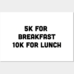 "5K for Breakfast, 10k for Lunch" Marathon Runner Posters and Art